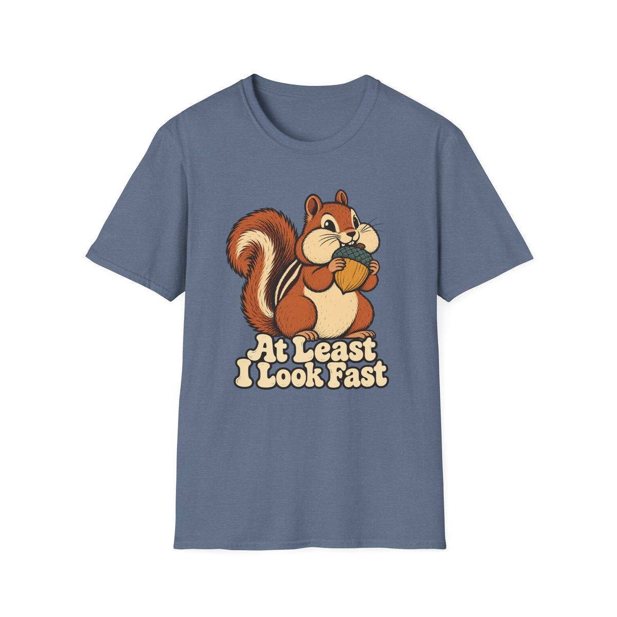 At Least I Look Fast T-Shirt