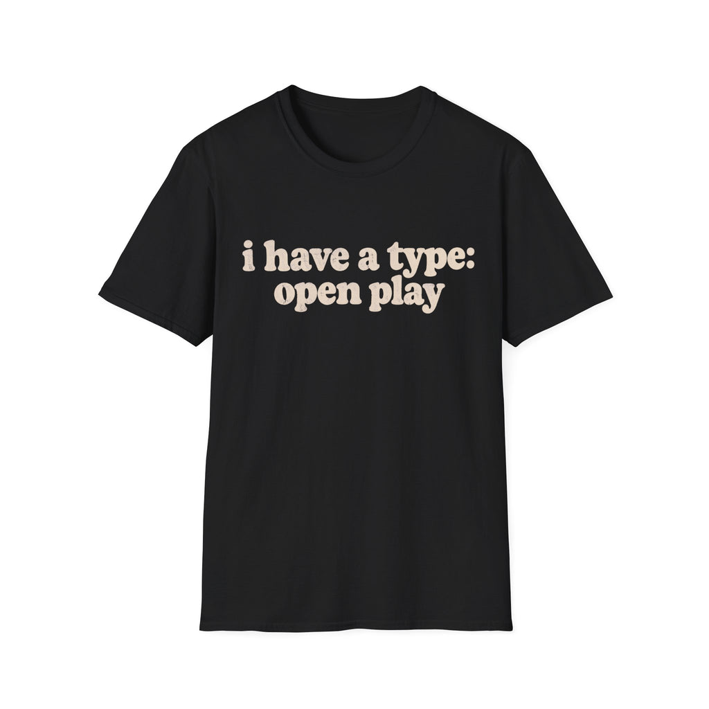 I Have A Type T-Shirt