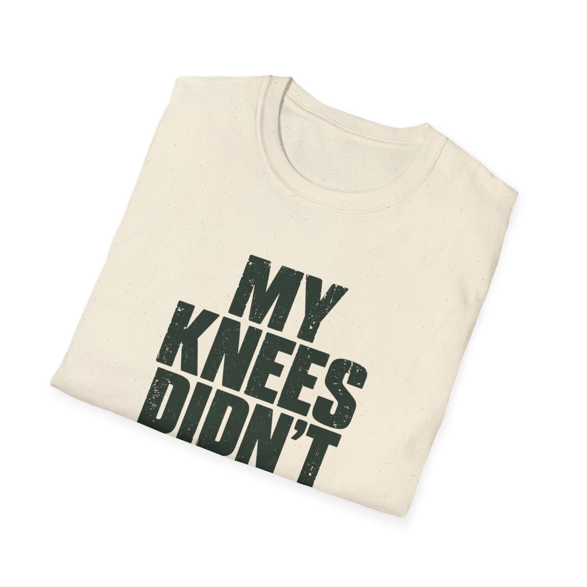My Knees Didn't Sign Up For This T-Shirt