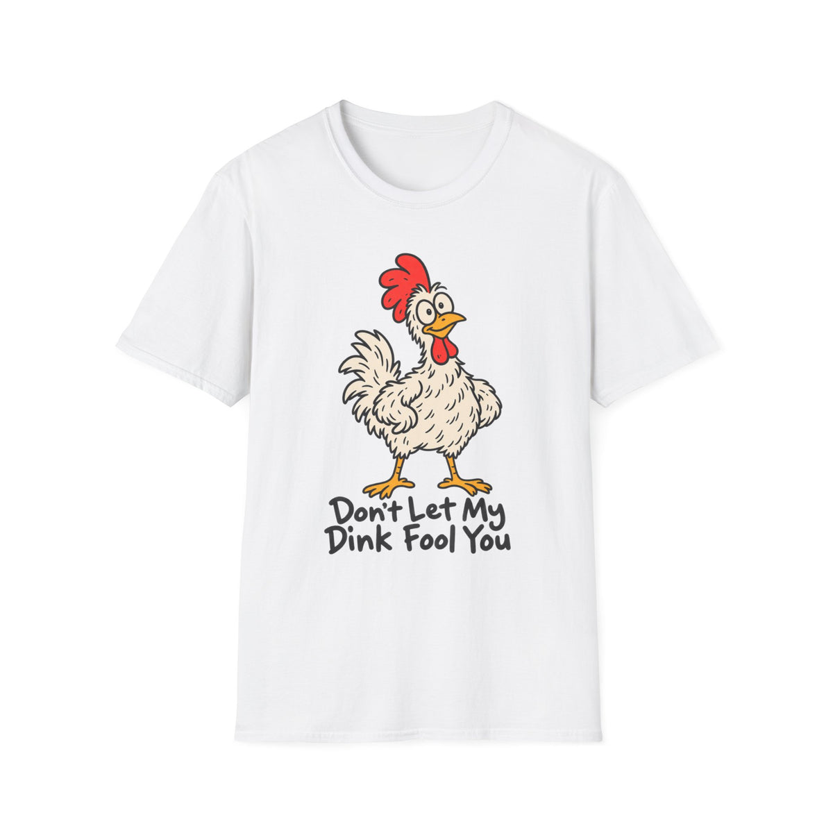My Dink Fool You T-Shirt