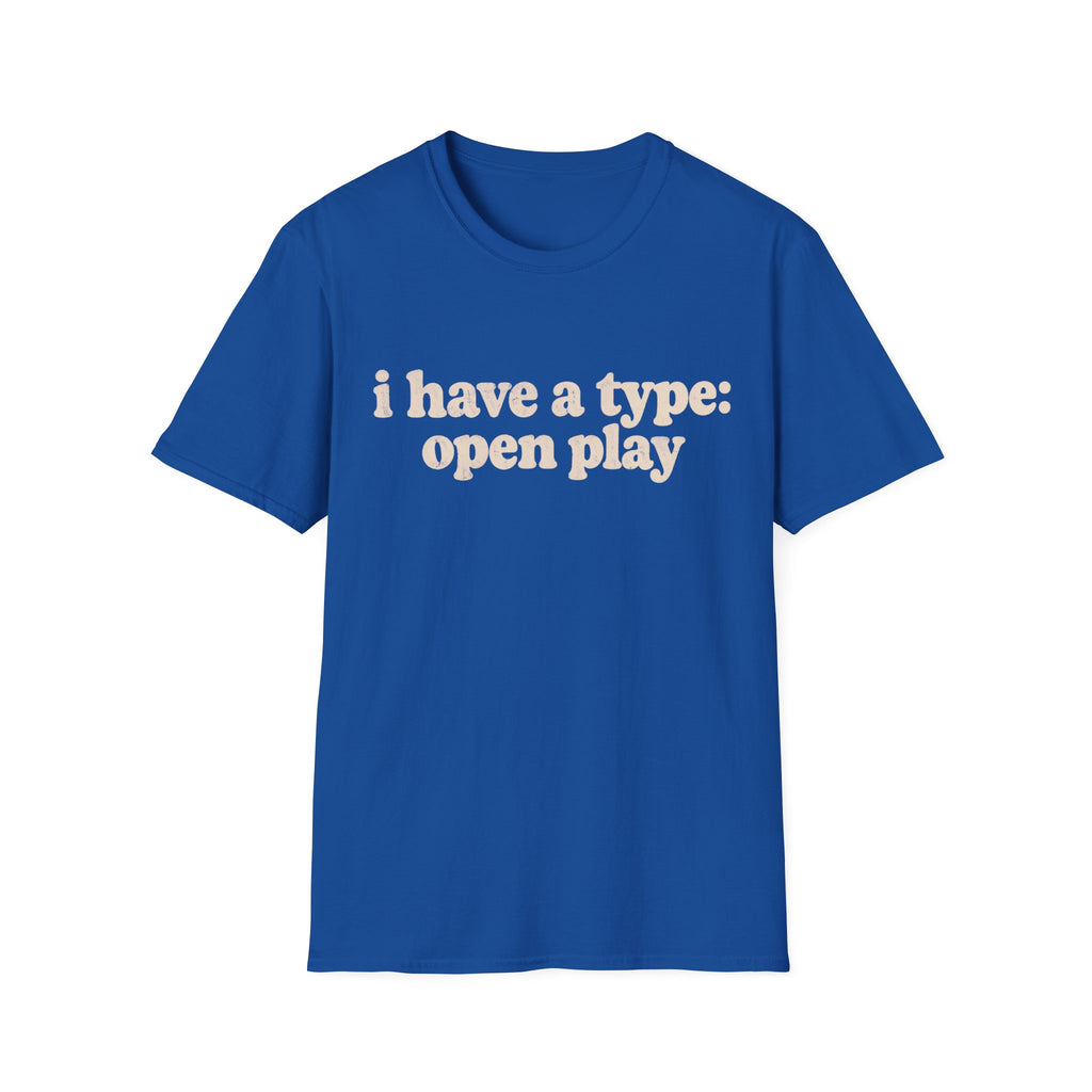 I Have A Type T-Shirt
