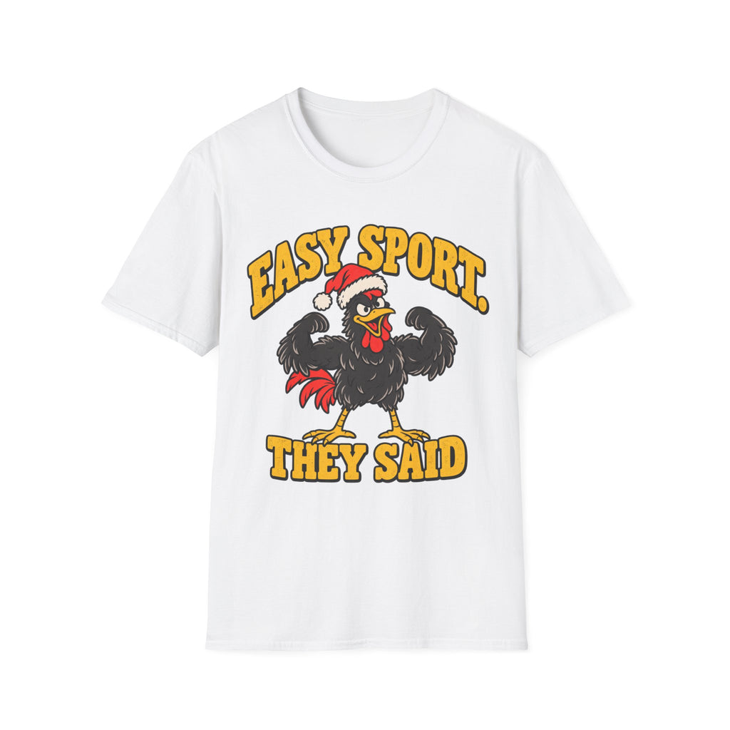 Easy Sport They Said T-Shirt