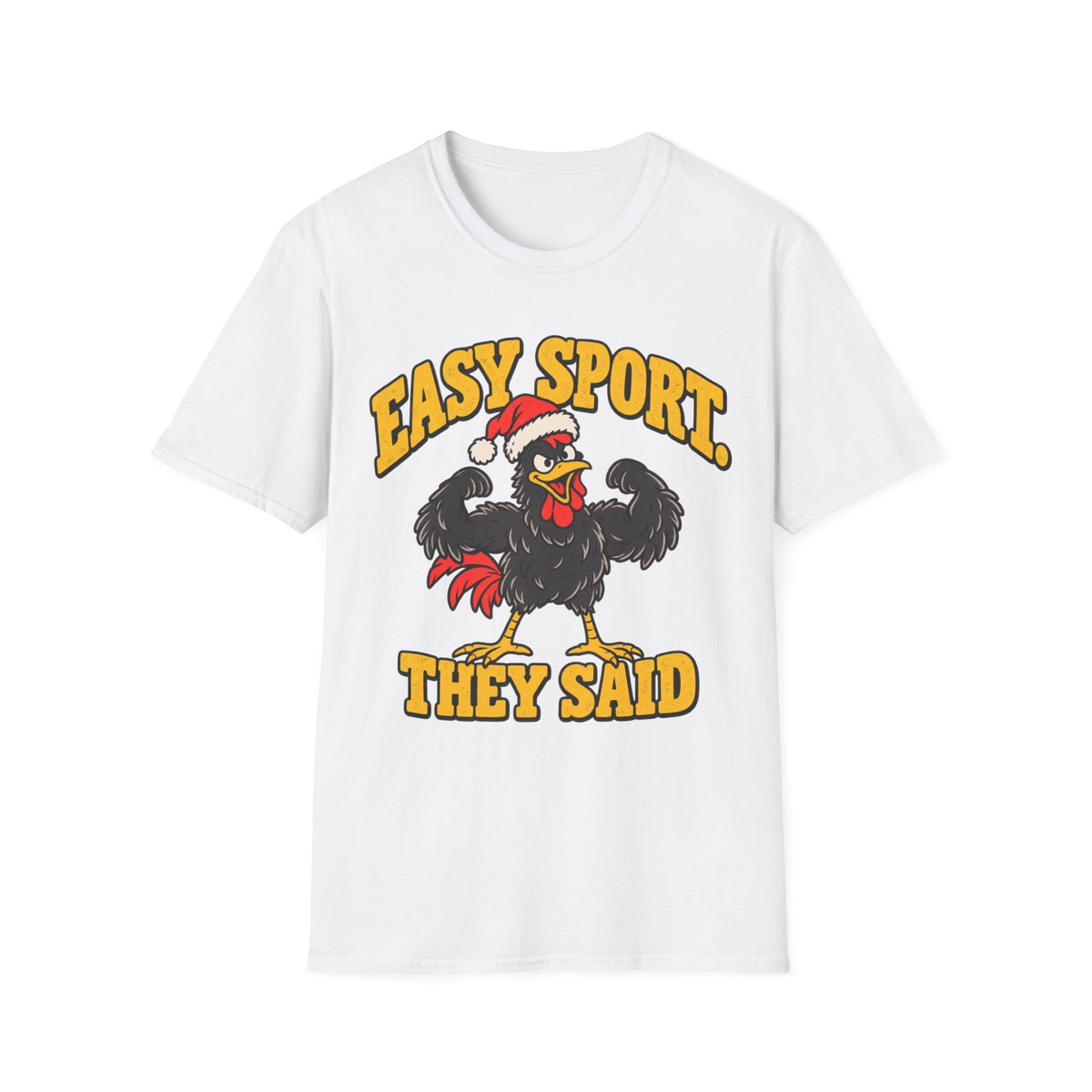 Easy Sport They Said T-Shirt