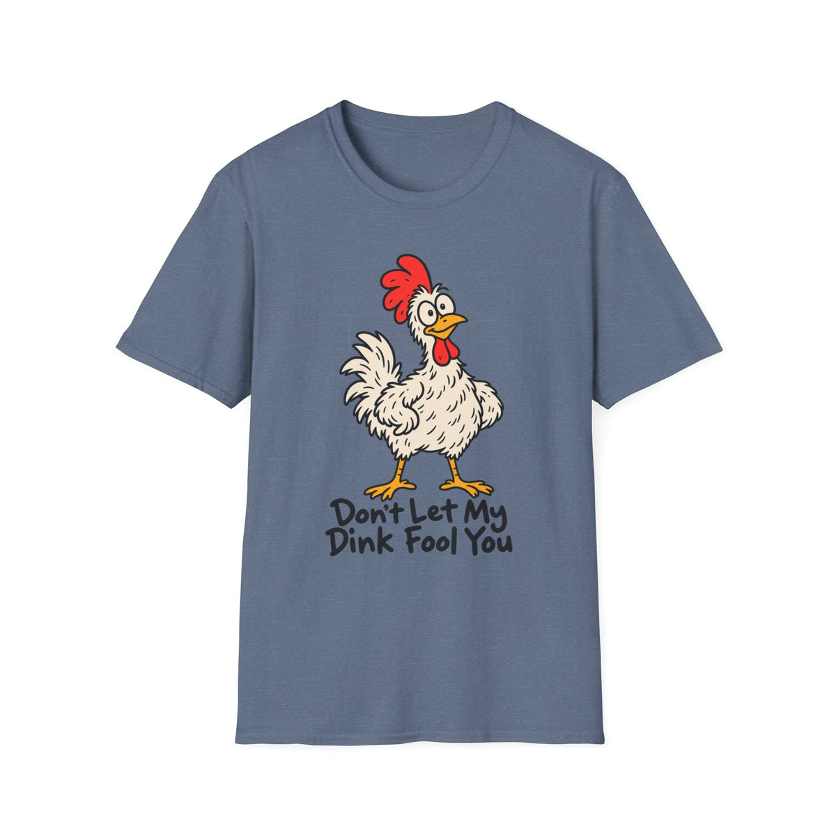 My Dink Fool You T-Shirt
