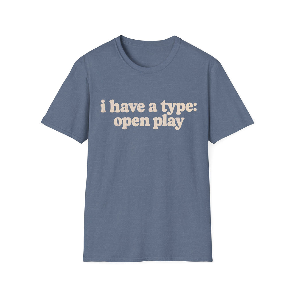 I Have A Type T-Shirt