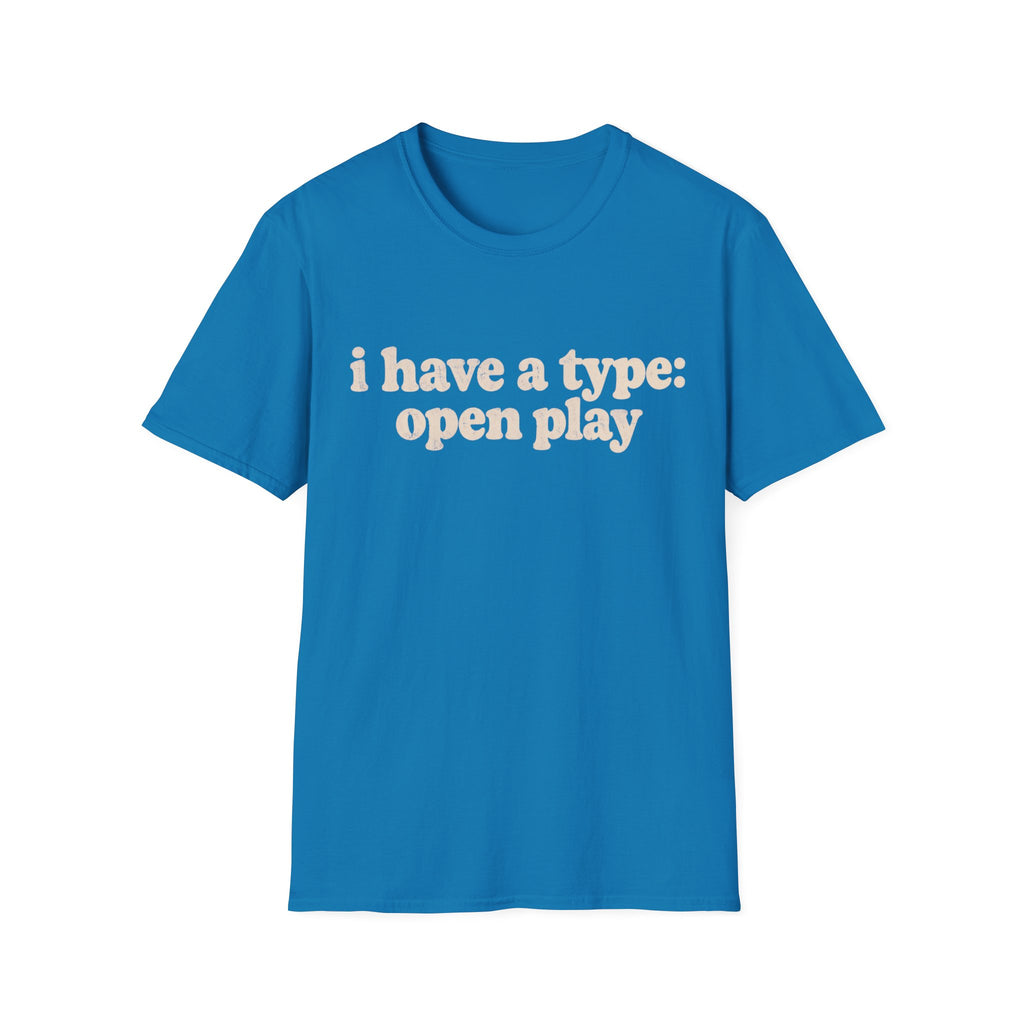 I Have A Type T-Shirt