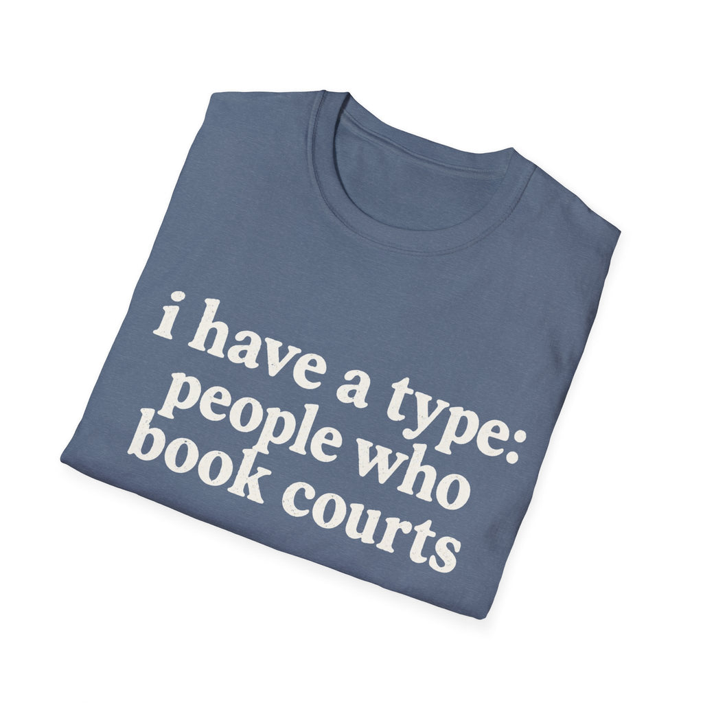 I Have A Type T-Shirt