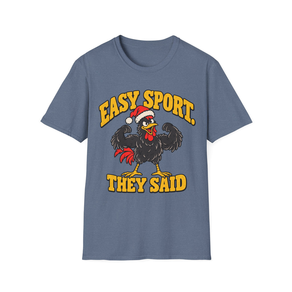 Easy Sport They Said T-Shirt