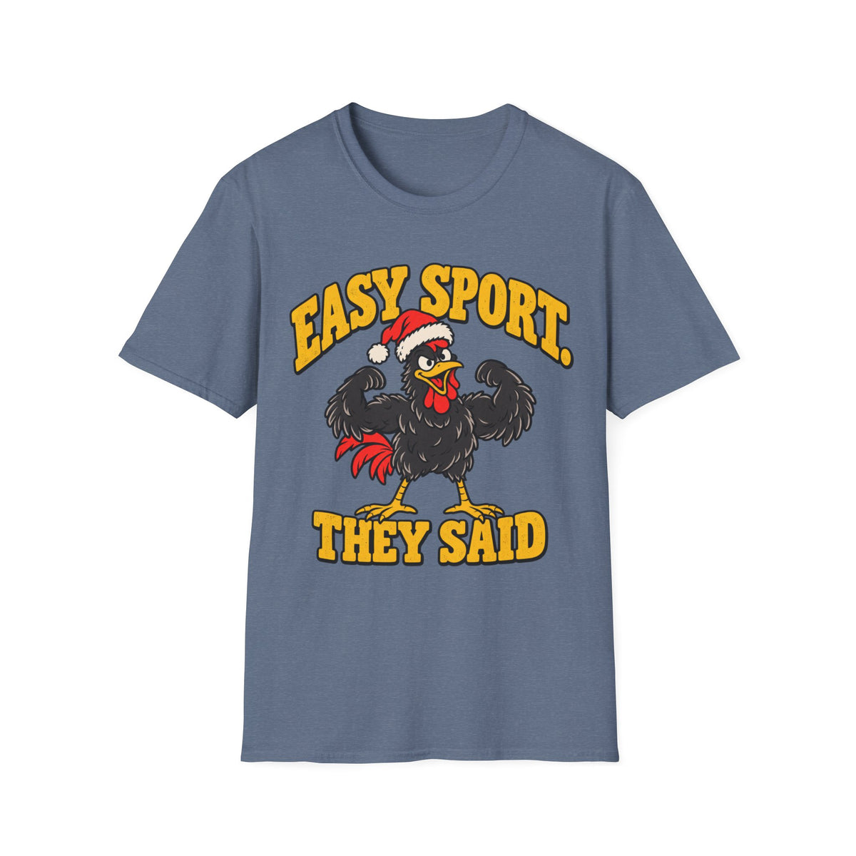 Easy Sport They Said T-Shirt