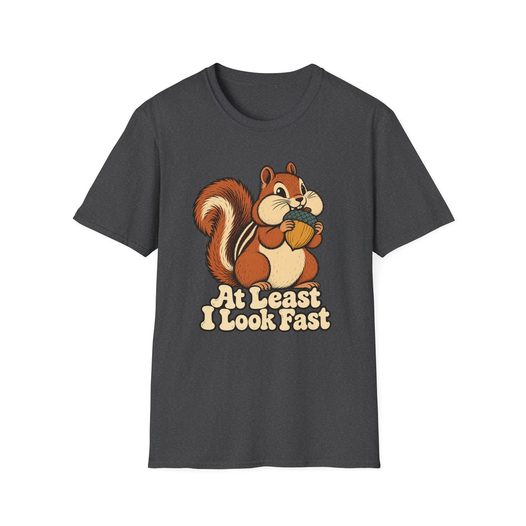 At Least I Look Fast T-Shirt