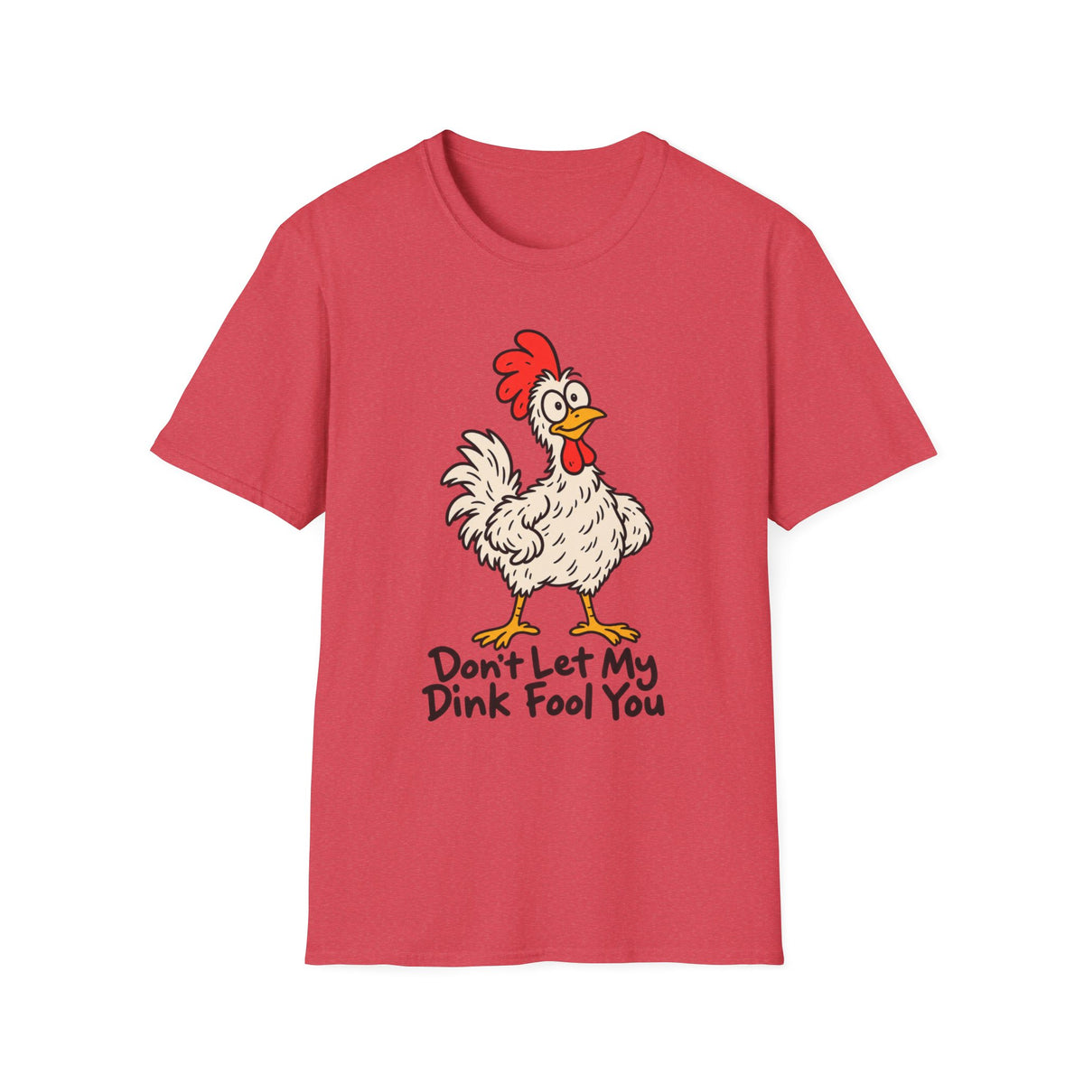 My Dink Fool You T-Shirt