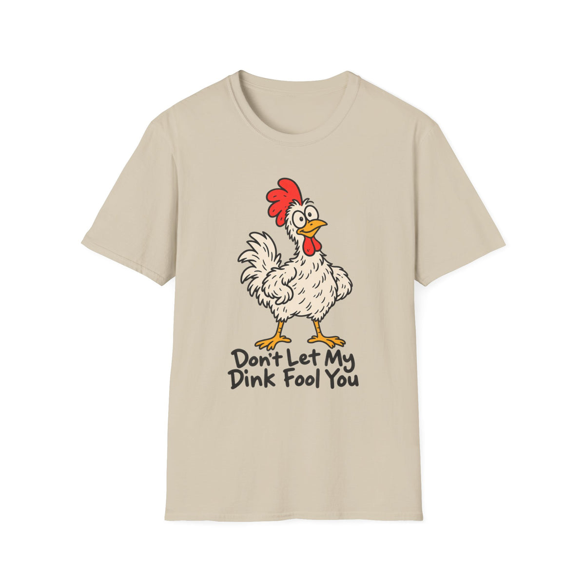 My Dink Fool You T-Shirt