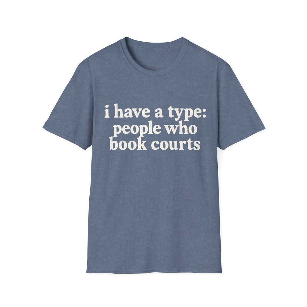 I Have A Type T-Shirt