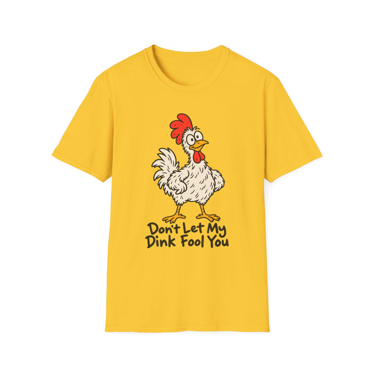My Dink Fool You T-Shirt