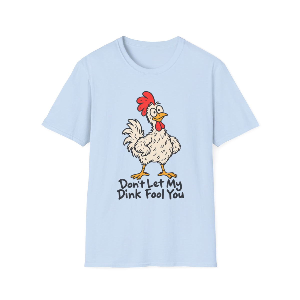 My Dink Fool You T-Shirt