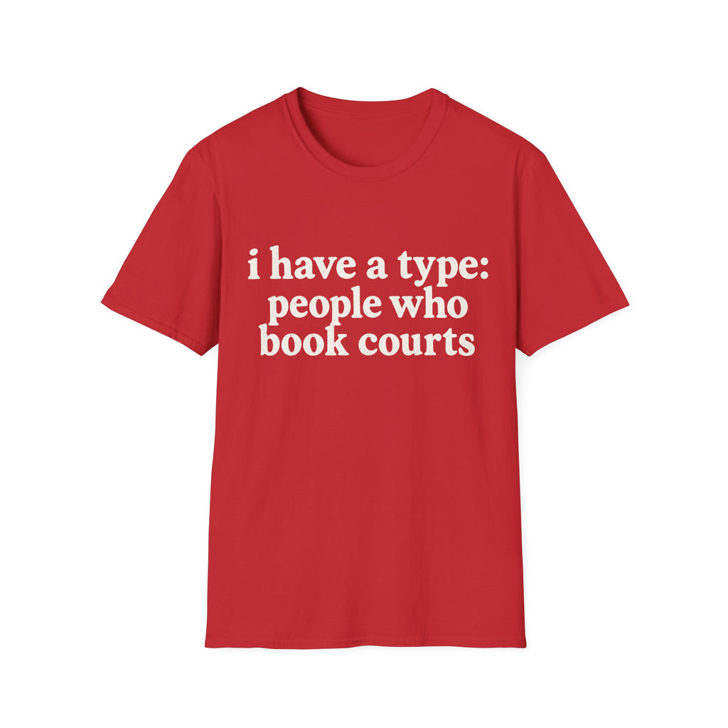 I Have A Type T-Shirt