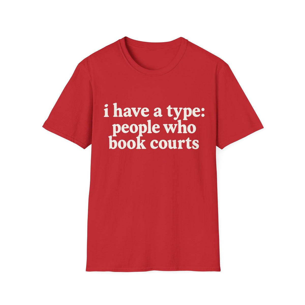 I Have A Type T-Shirt