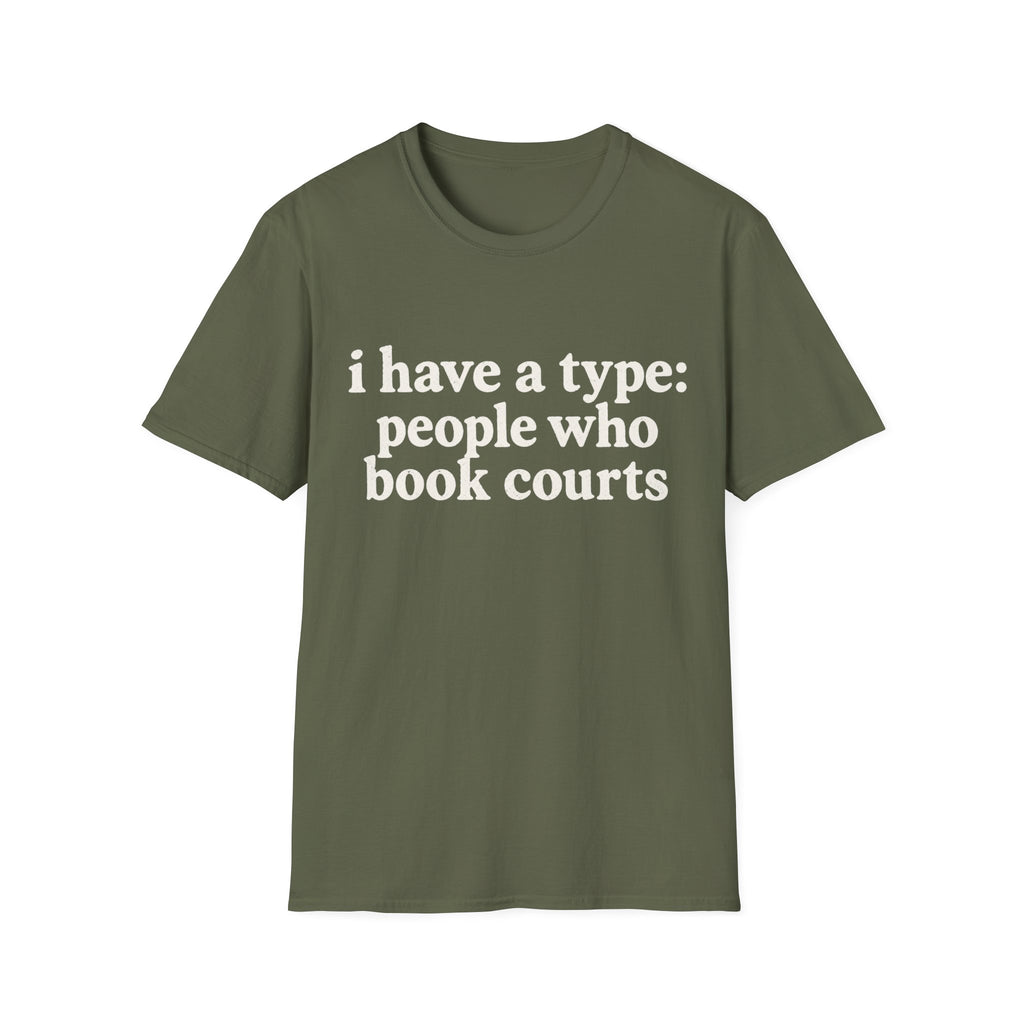 I Have A Type T-Shirt
