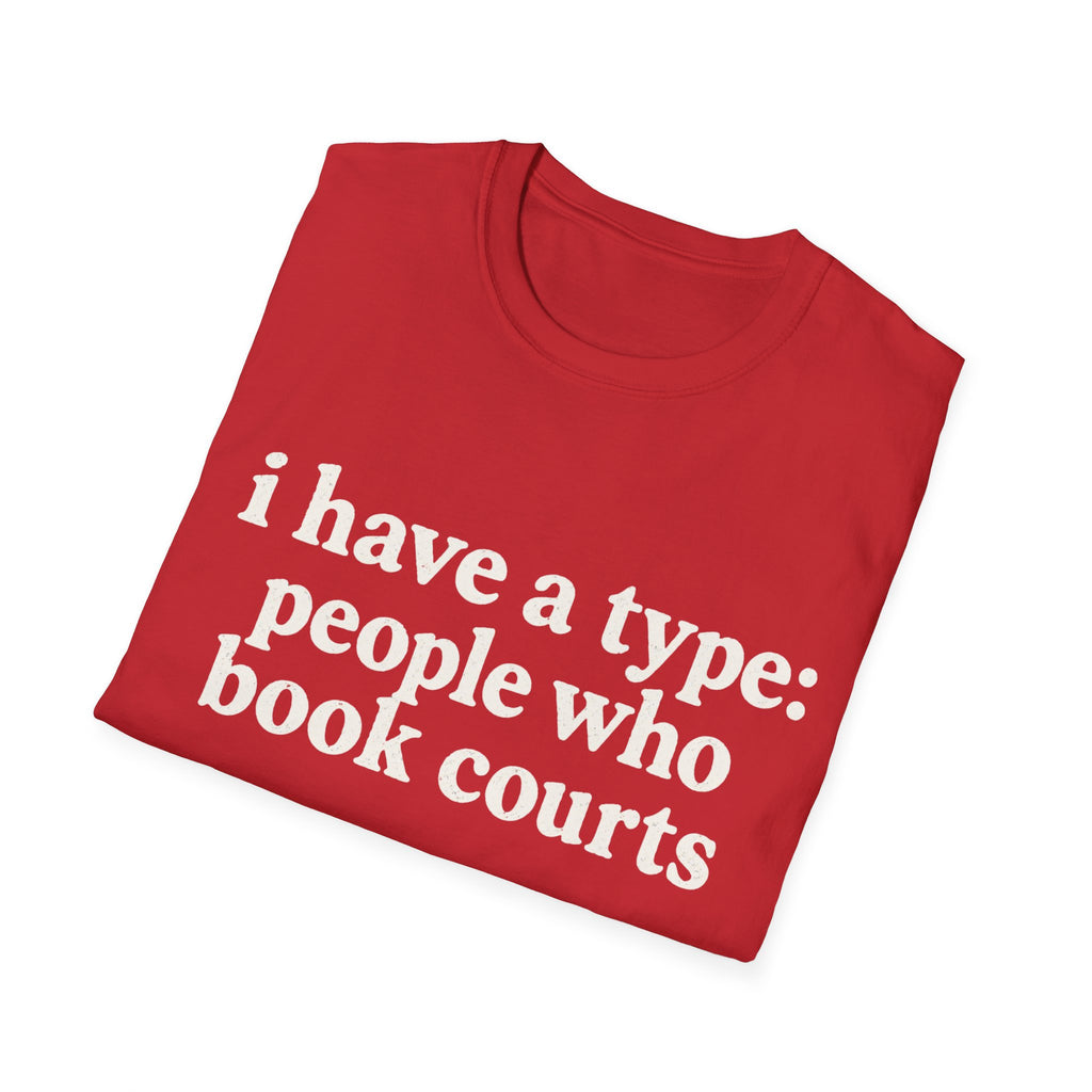 I Have A Type T-Shirt