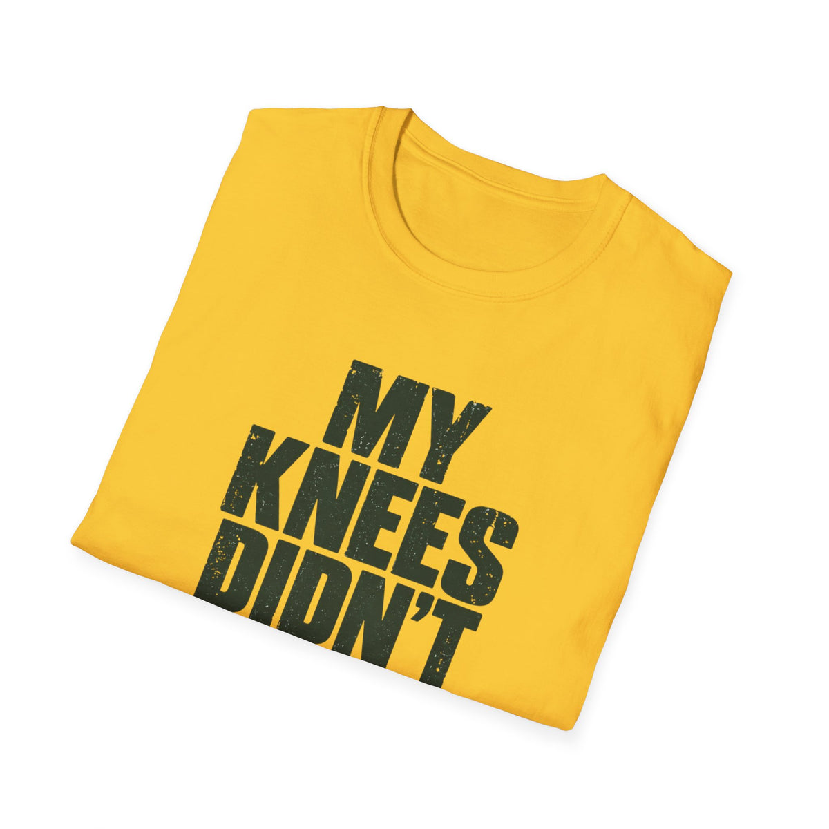 My Knees Didn't Sign Up For This T-Shirt