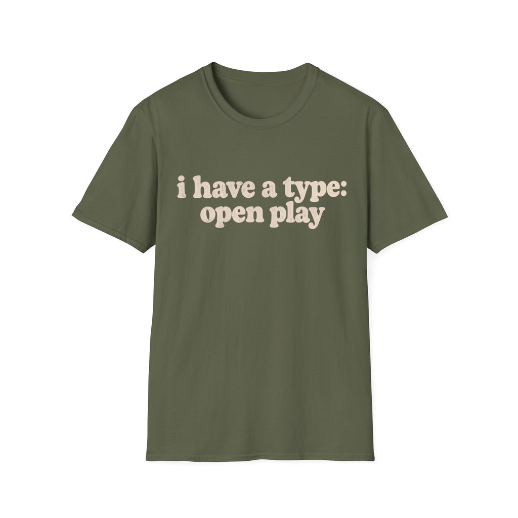 I Have A Type T-Shirt
