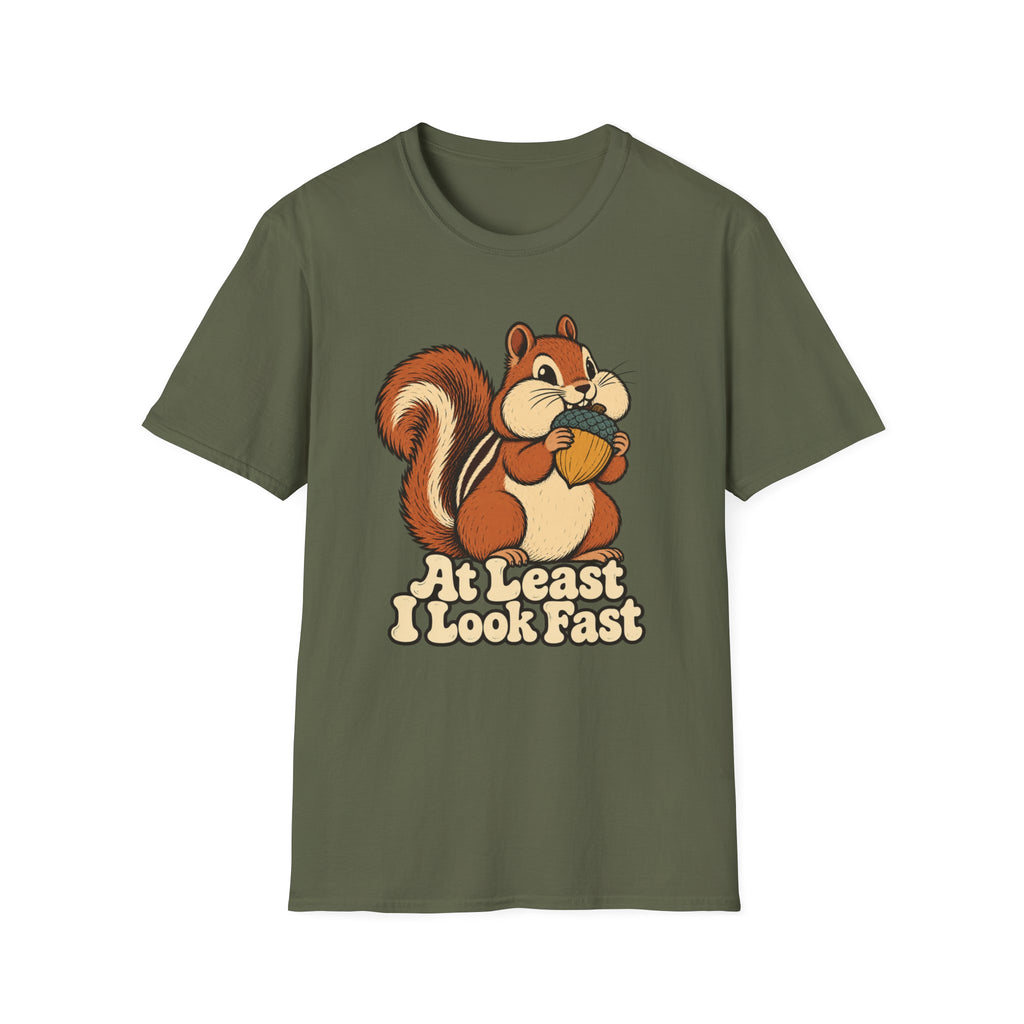 At Least I Look Fast T-Shirt