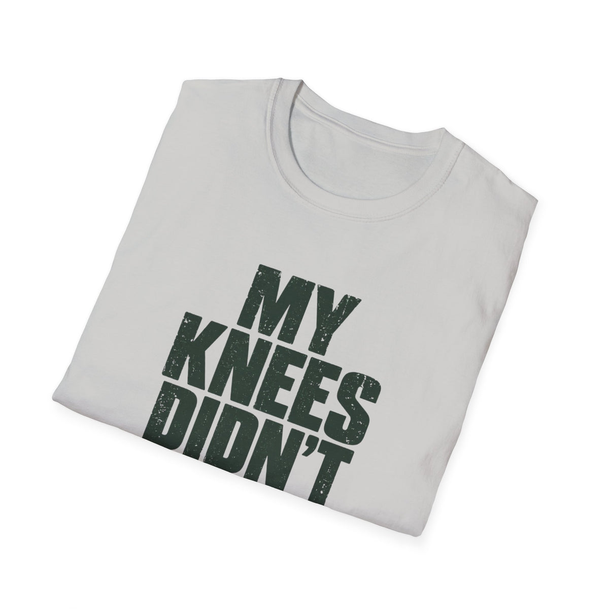 My Knees Didn't Sign Up For This T-Shirt