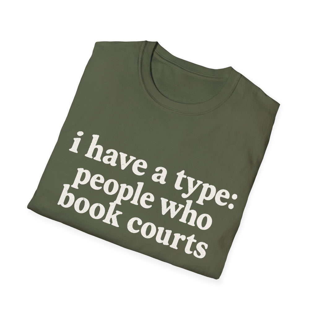 I Have A Type T-Shirt