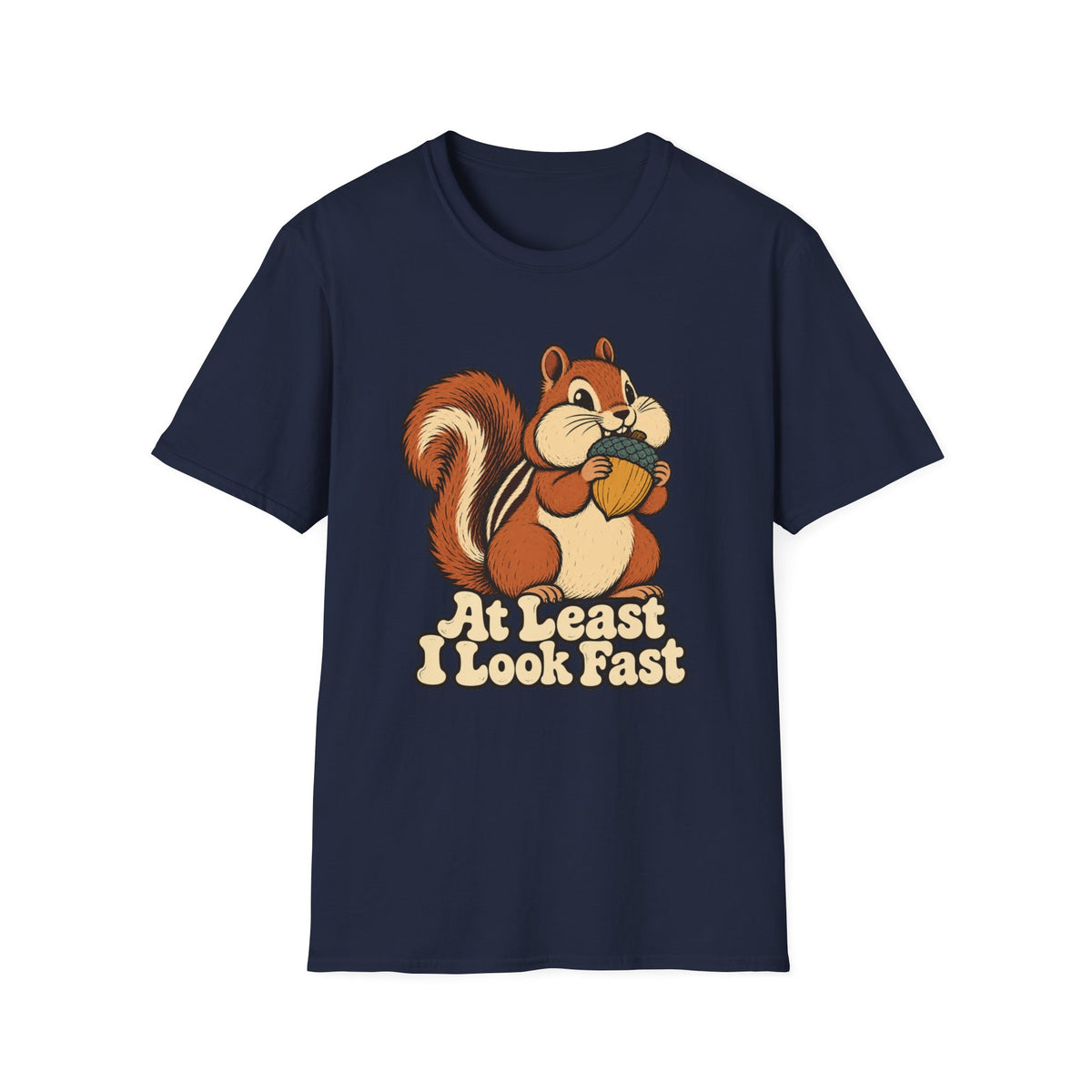 At Least I Look Fast T-Shirt