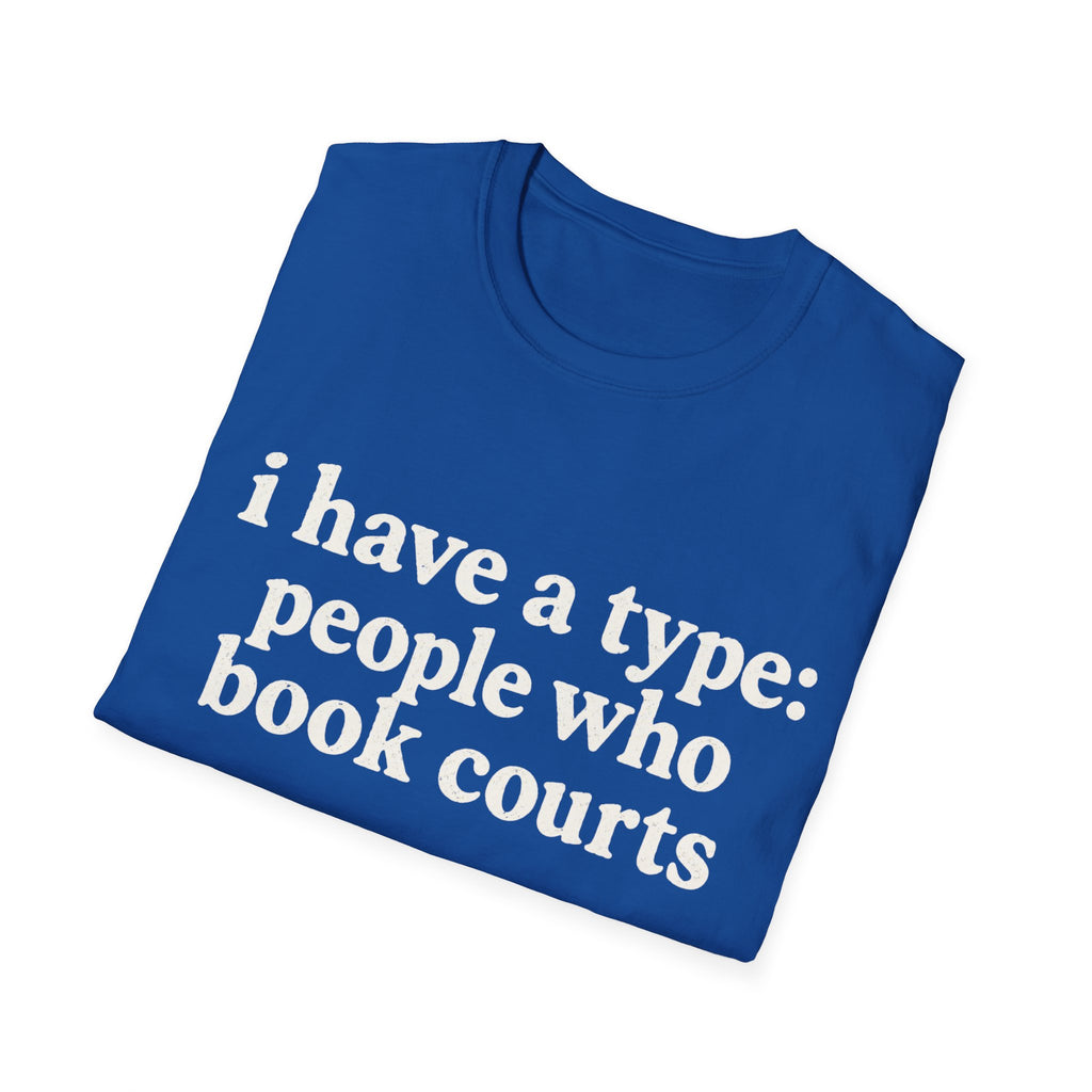 I Have A Type T-Shirt