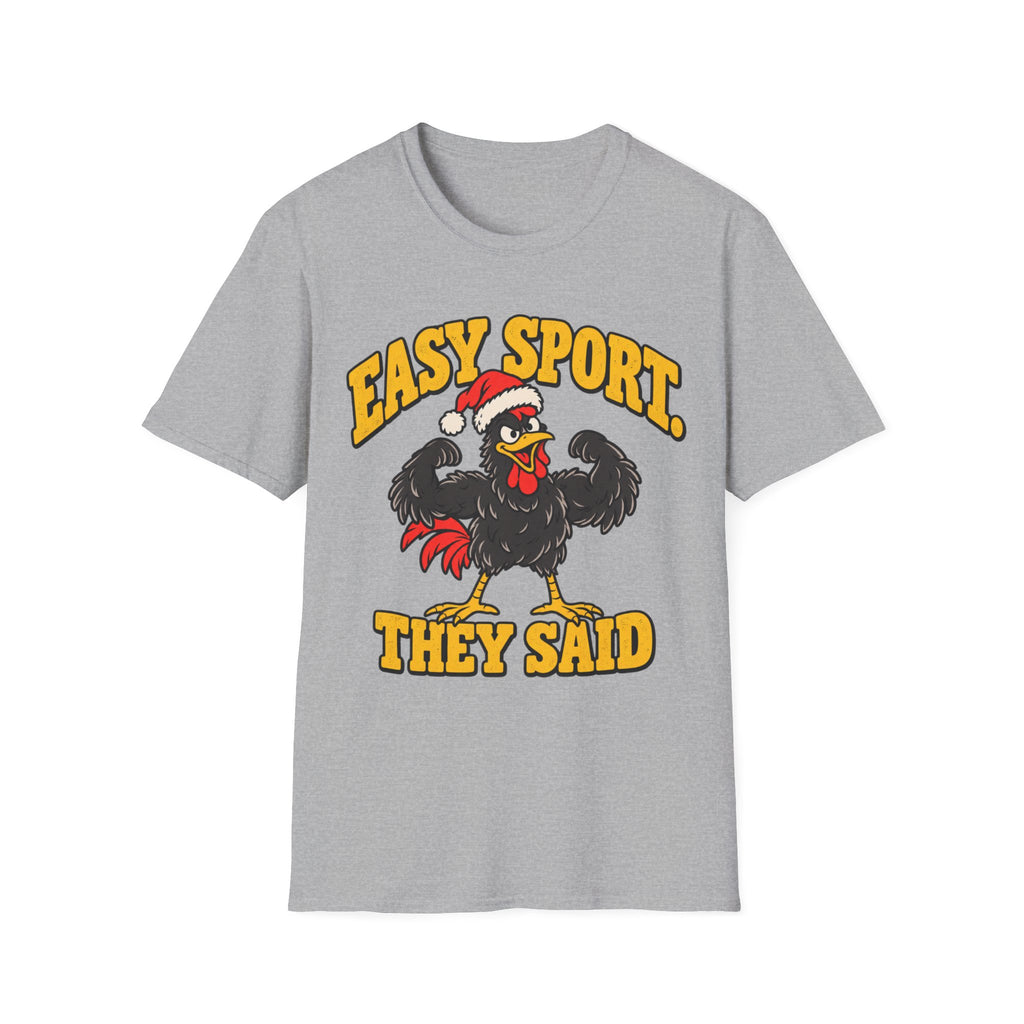 Easy Sport They Said T-Shirt