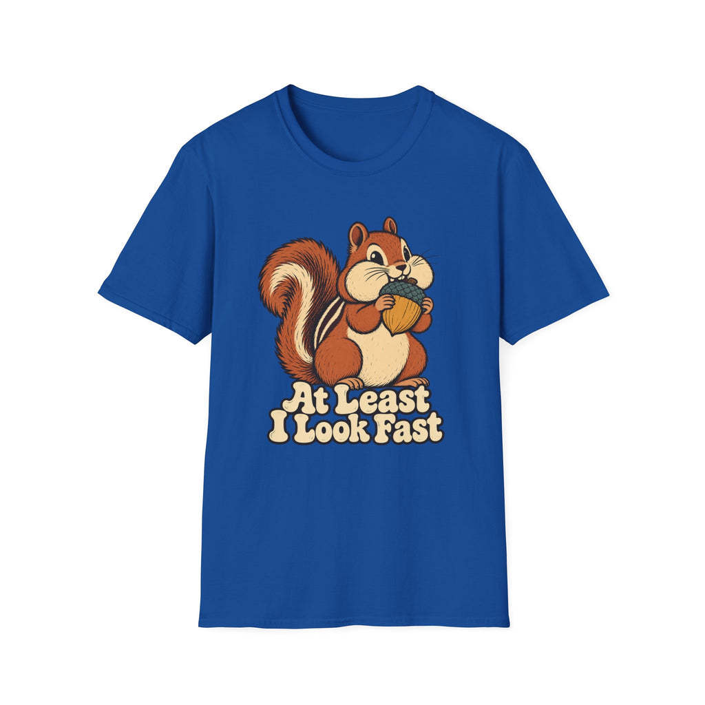 At Least I Look Fast T-Shirt