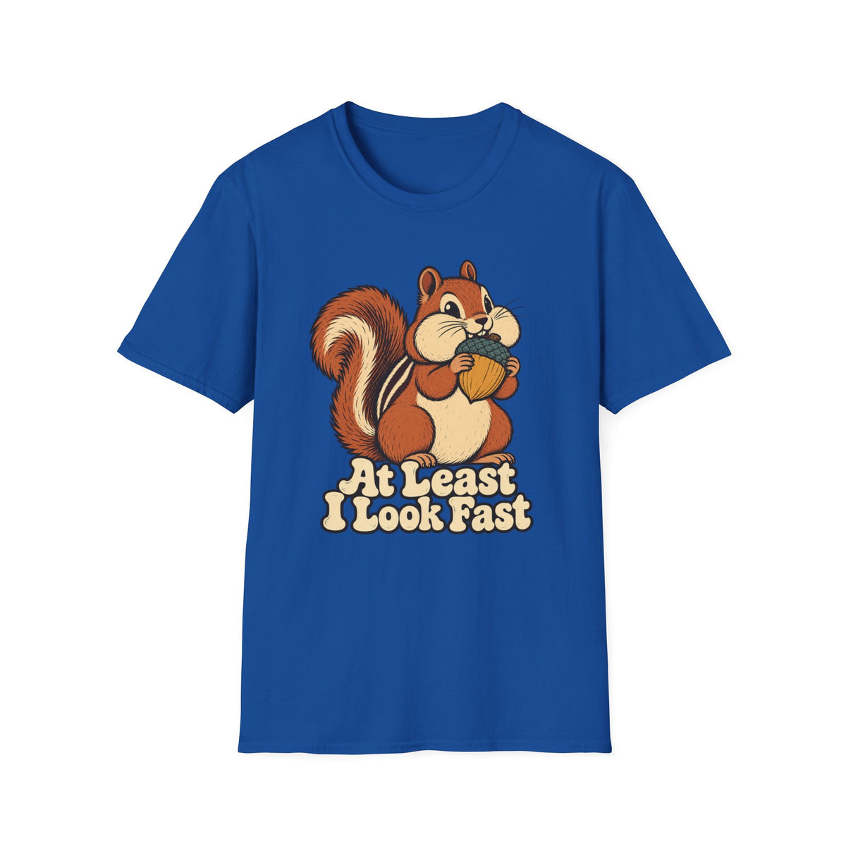 At Least I Look Fast T-Shirt