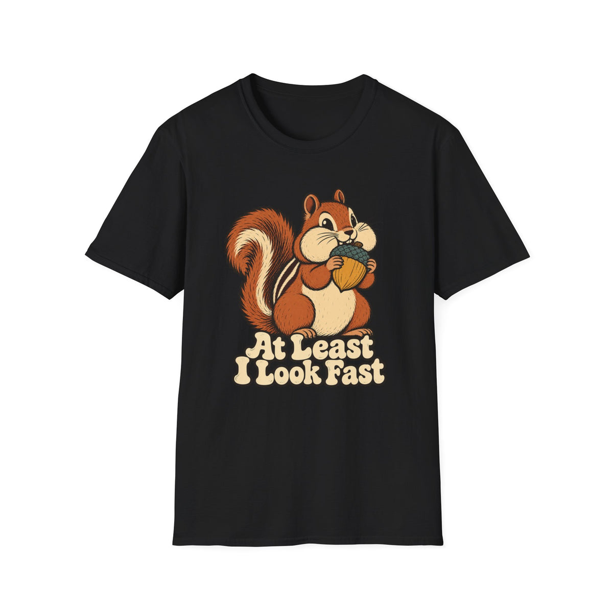 At Least I Look Fast T-Shirt