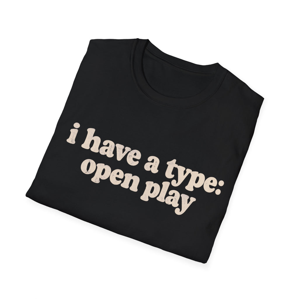 I Have A Type T-Shirt