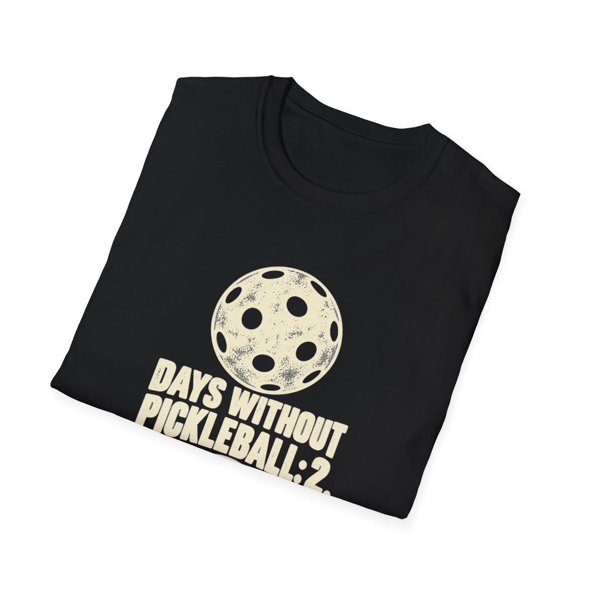 Days Without Pickleball T-Shirt