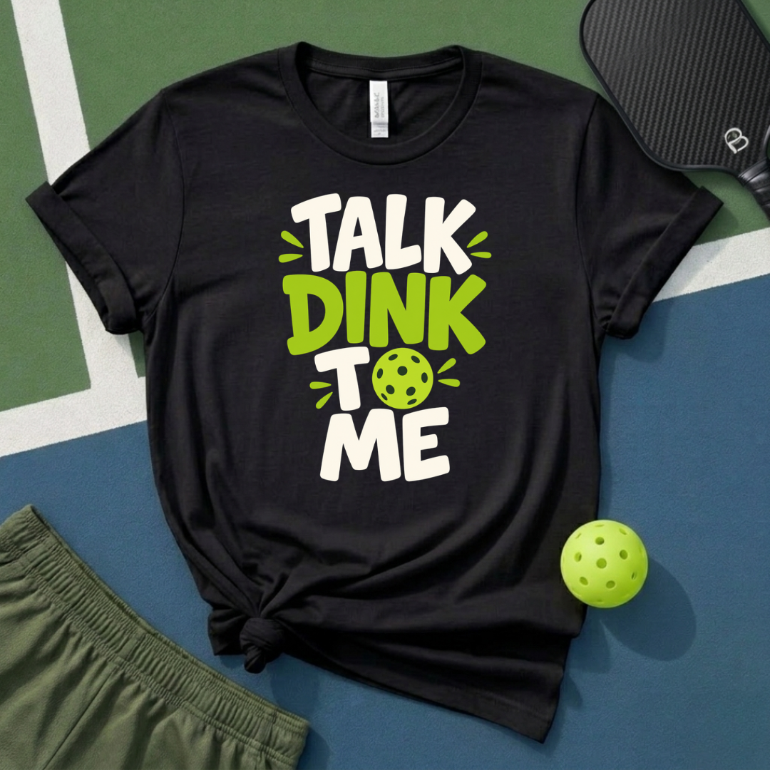 Talk Dink To Me T-Shirt