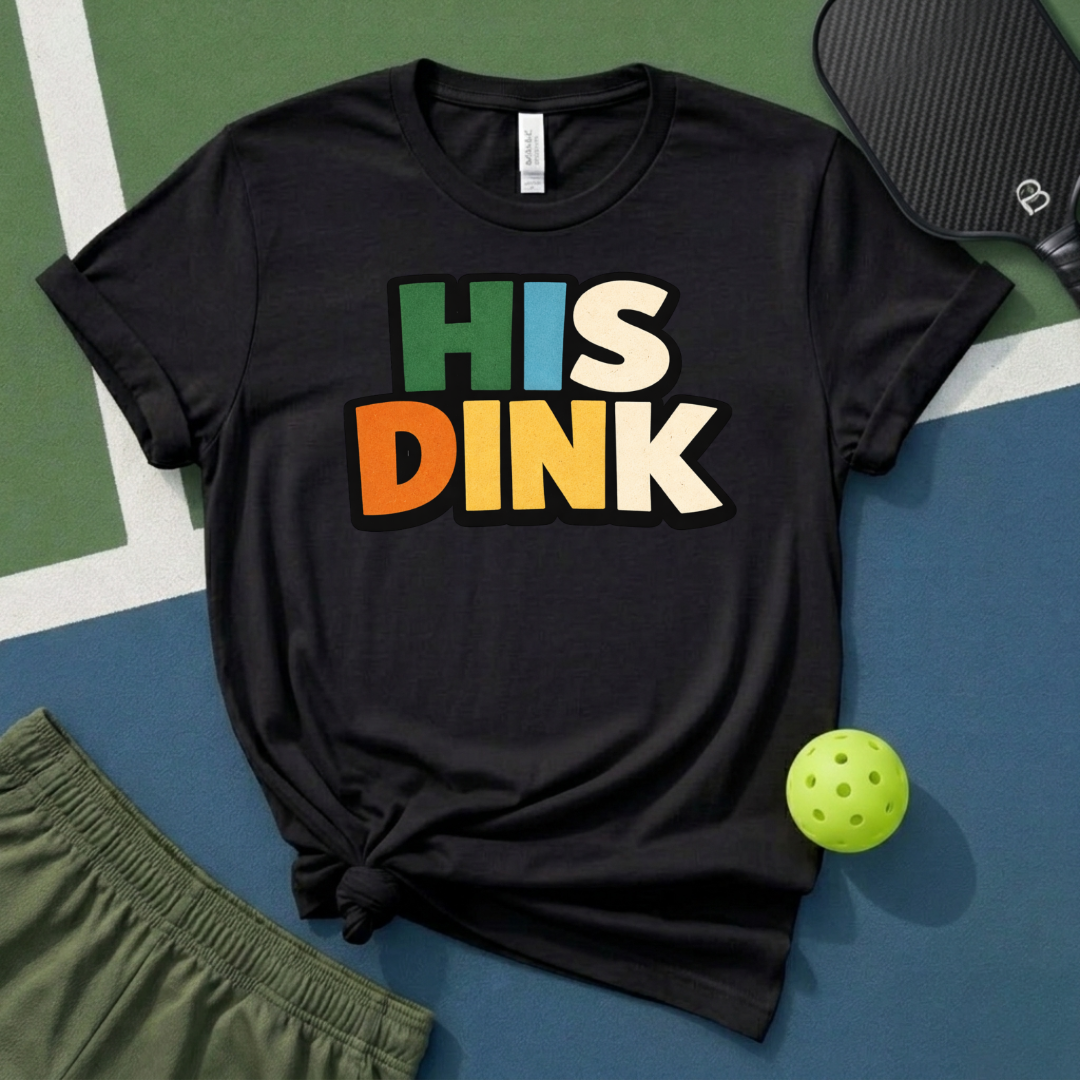 His Dink T-Shirt