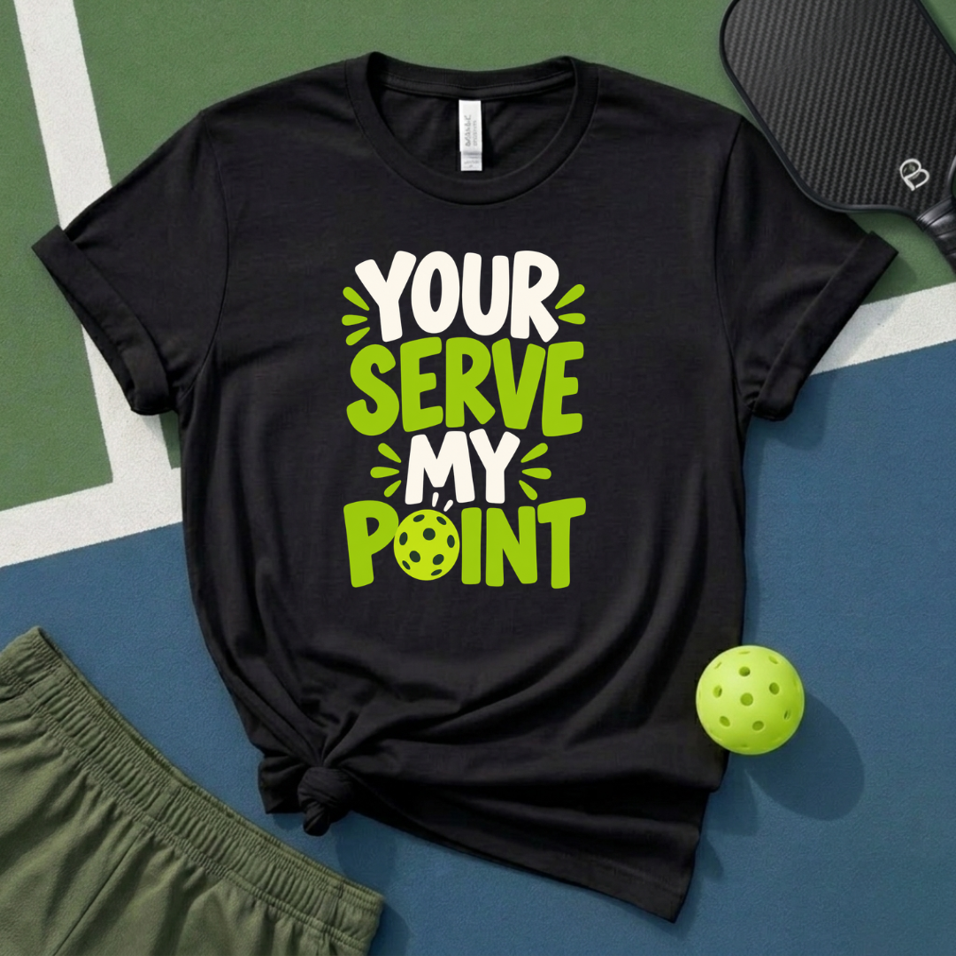 Your Serve My Point T-Shirt