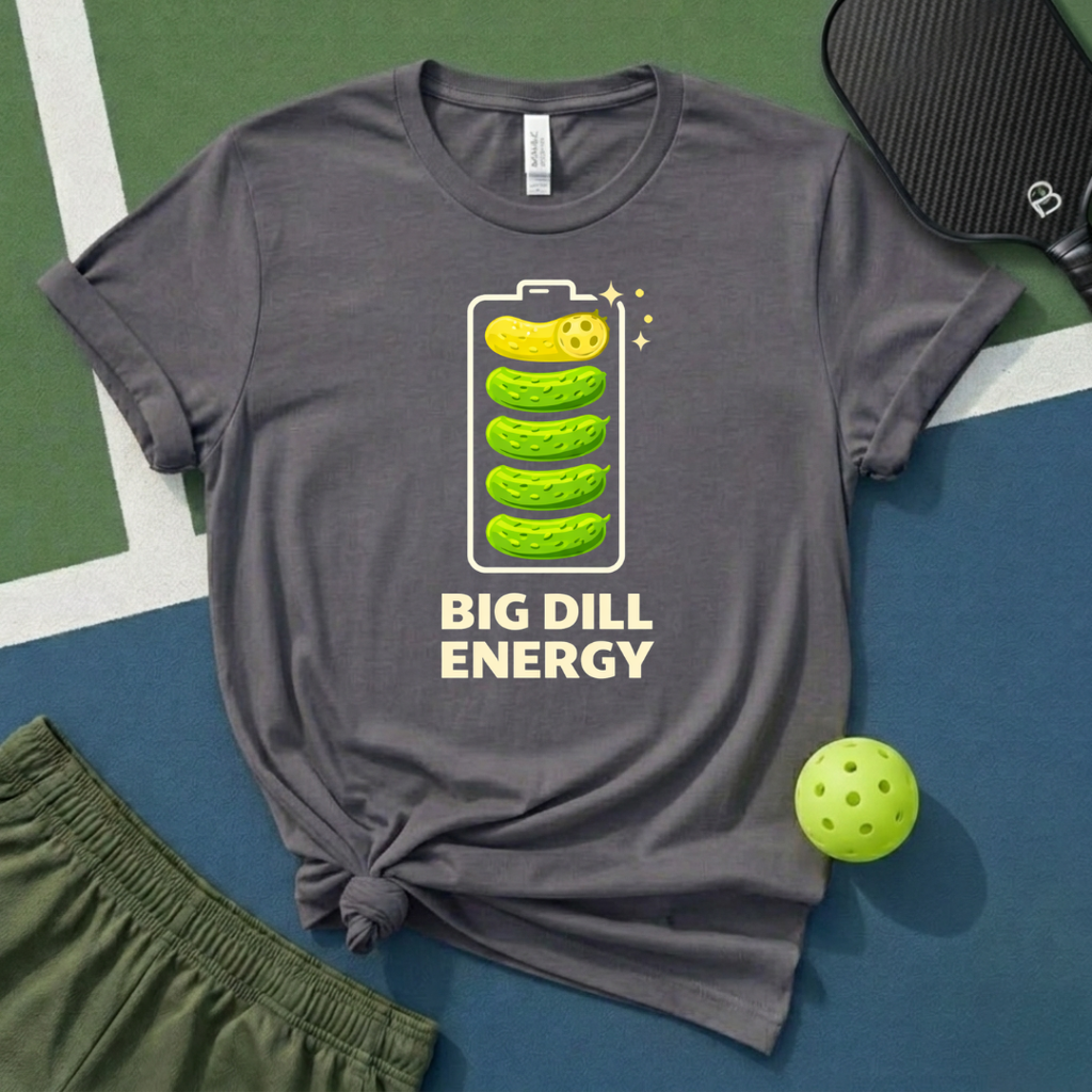 Big Dill Energy T-Shirt