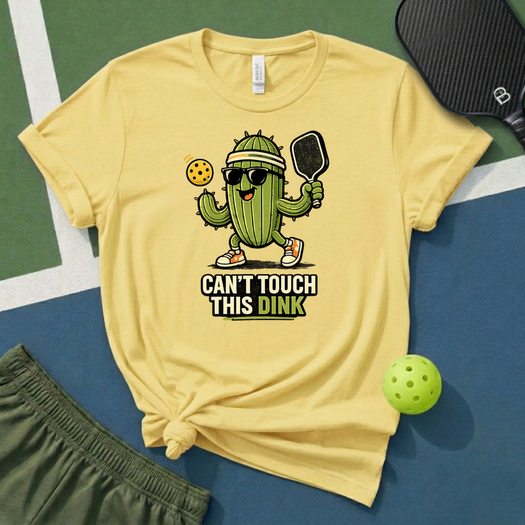 Can't Touch This Dink T-Shirt