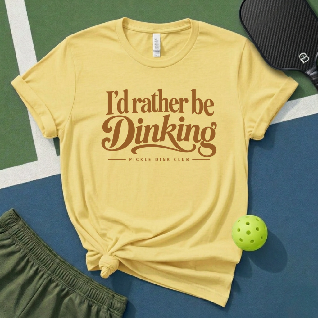 I'd Rather Be Dinking T-Shirt