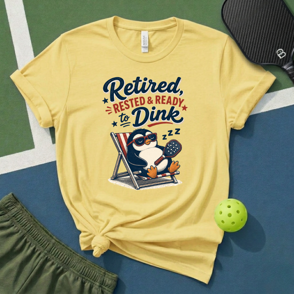 Retired, Rested & Ready T-Shirt