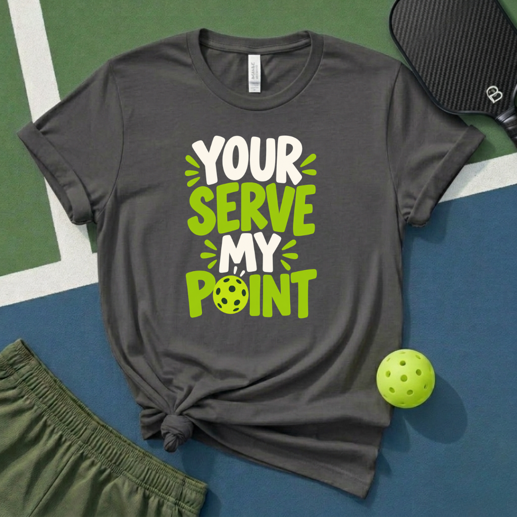 Your Serve My Point T-Shirt