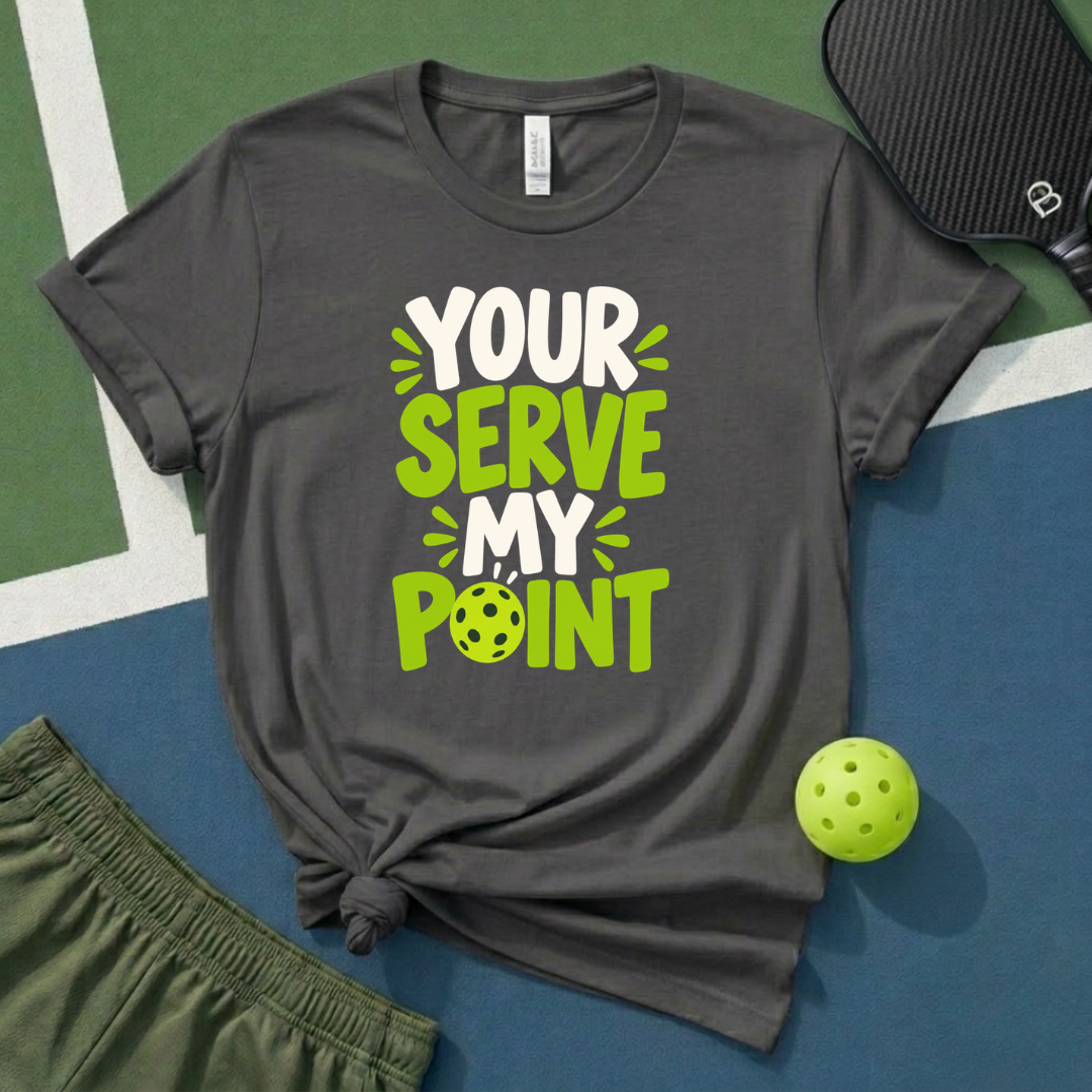 Your Serve My Point T-Shirt