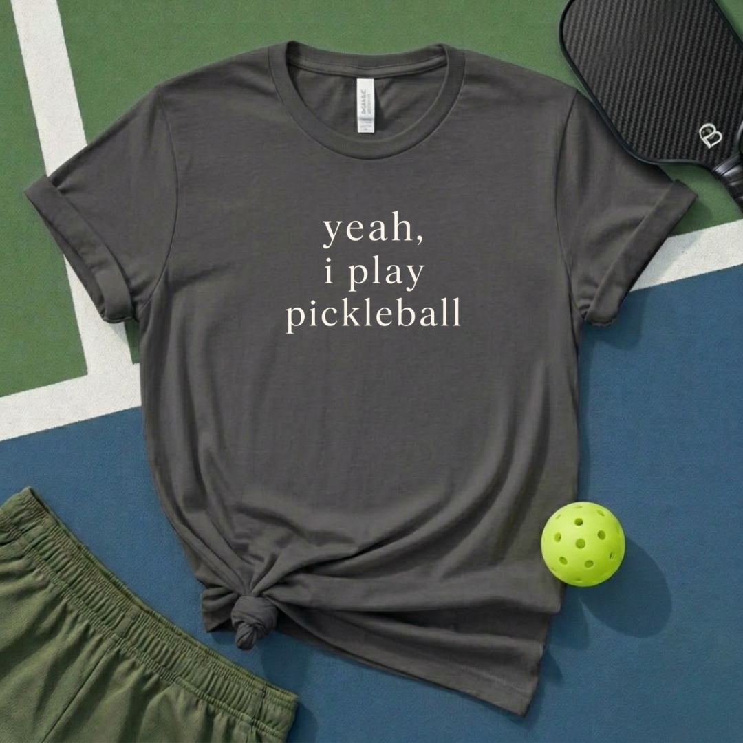 Yeah, I Play Pickleball T-Shirt