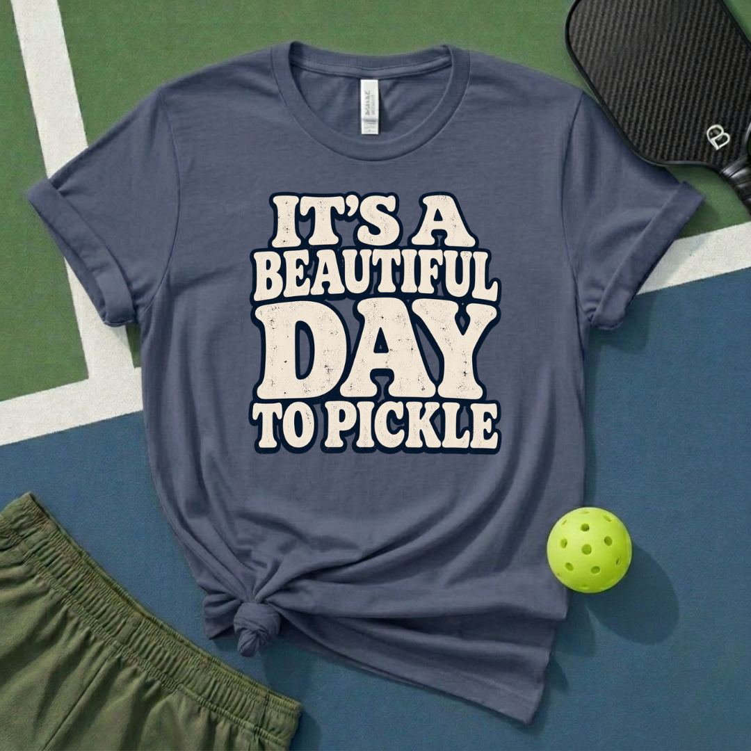 It's A Beautiful Day To Pickle T-Shirt