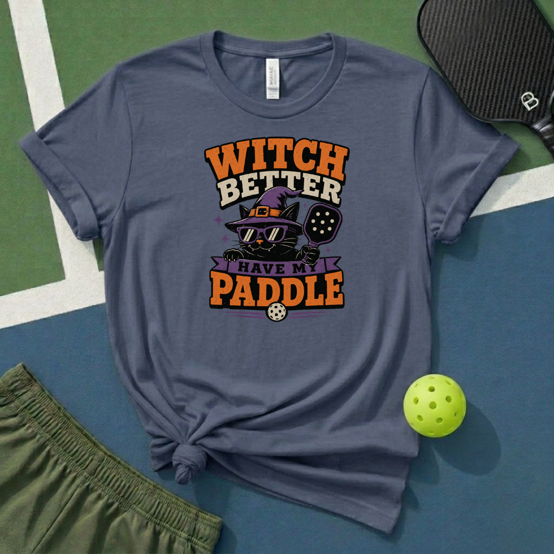 Witch Better Have My Paddle T-Shirt