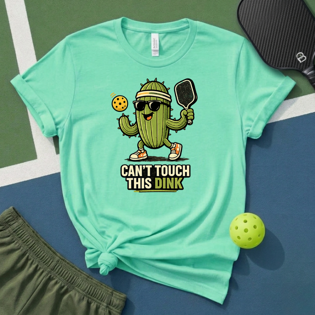 Can't Touch This Dink T-Shirt