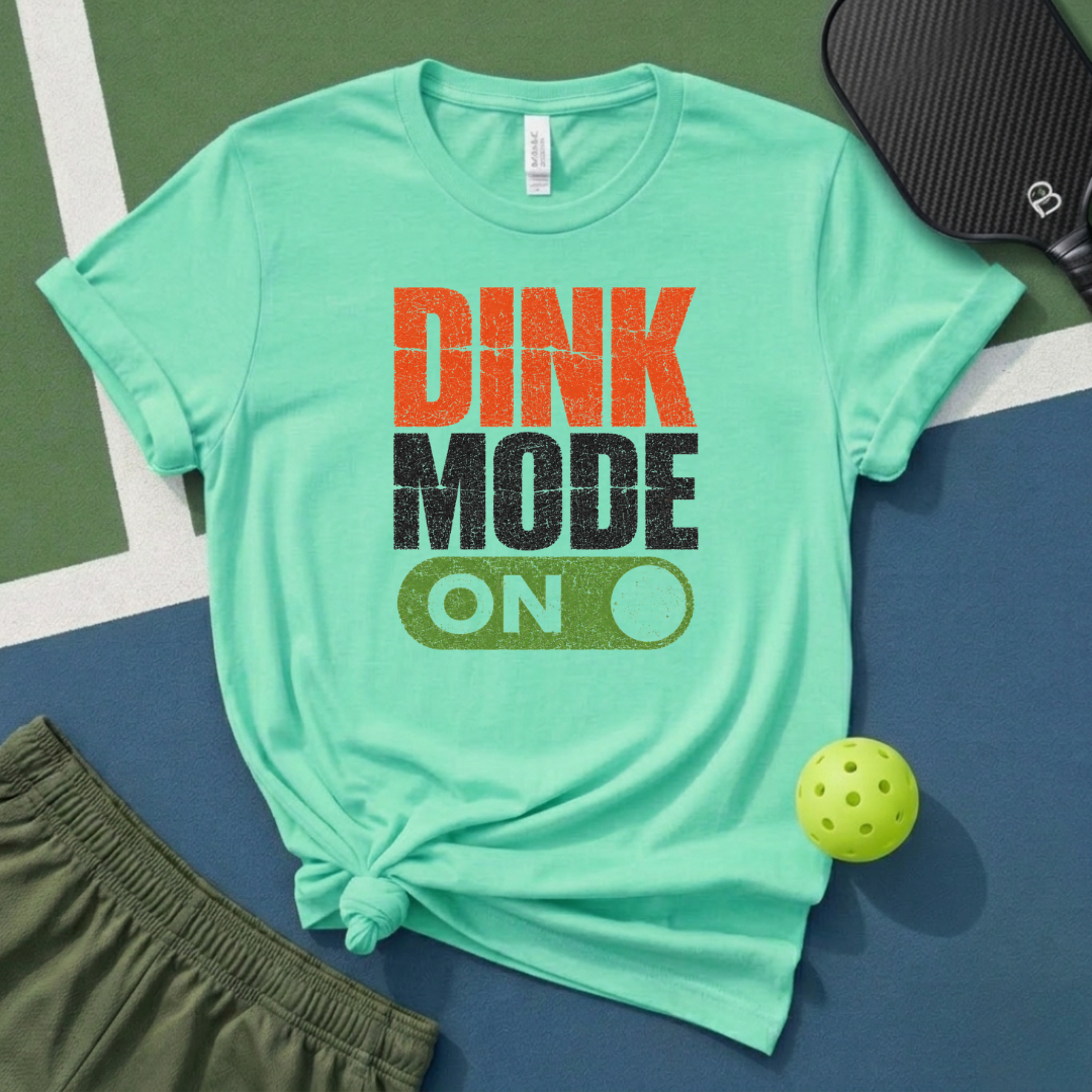 Dink Mode On T-Shirt